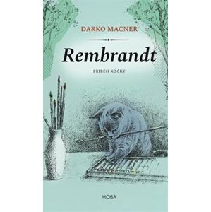 Rembrandt – Příběh kočky - Darko Macner