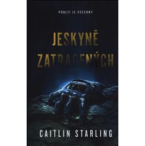 Jeskyně zatracených - Caitlin Starling