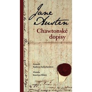 Chawtonské dopisy - Kathryn Sutherlandová, Jane Austenová