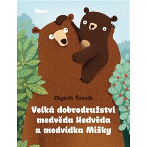 Velká dobrodružství medvěda Nedvěda a medvídka Mišky - Zbyněk Černík
