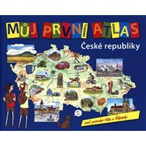 Můj první atlas ČR. aneb putování Vítka a Štěpánky - Vít Štěpánek