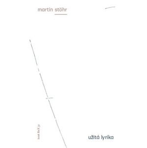 Užitá lyrika - Martin Josef Stöhr