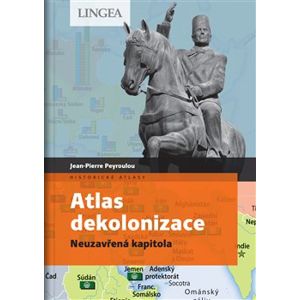 Atlas dekolonizace. Neuzavřená kapitola - Jean-Pierre Peyroulou