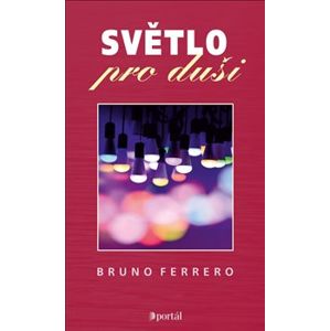 Světlo pro duši - Bruno Ferrero