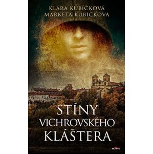 Stíny Vichrovského kláštera - Markéta Kubíčková, Klára Kubíčková