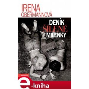 Deník šílené milenky - Irena Obermannová