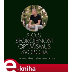 S.O.S. - Spokojenost, Optimismus, Svoboda - Vlastislav Macík
