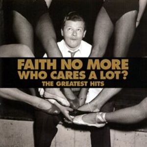 Who Cares a Lot?. The Greatest Hits - Faith No More