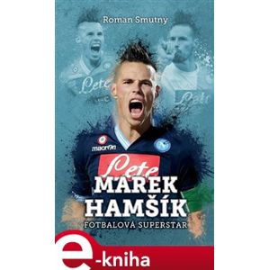 Marek Hamšík: fotbalová superstar - Roman Smutný e-kniha