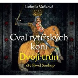 Dvojí trůn. Cval rytířských koní II, CD - Ludmila Vaňková