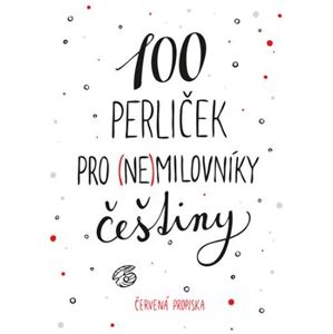 100 perliček pro (ne)milovníky češtiny - Červená propiska, Sabina Straková, Karla Tchauwou Tchuisseu