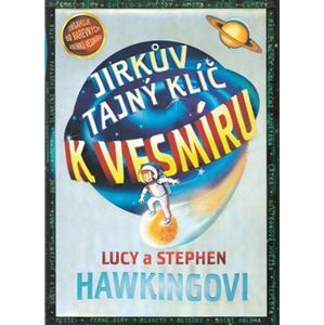 Jirkův tajný klíč k vesmíru - Lucy Hawkingová, Stephen Hawking, Christophe Galfard