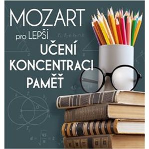 Mozart pro lepší učení, koncentraci a paměť / Učte se chytře s Mozartem!