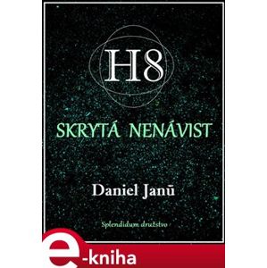 H8 - Skrytá nenávist - Daniel Janů
