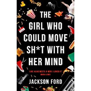 The Girl Who Could Move Sh*t With Her Mind - Jackson Ford