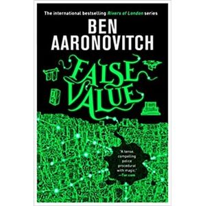 False Value. Rivers of London 9 - Ben Aaronovitch