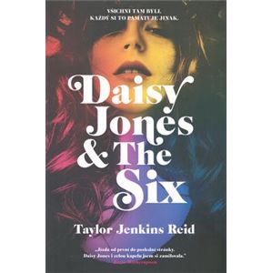 Daisy Jones & The Six - Taylor Jenkins Reidová