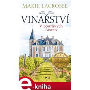 Vinařství 1: V bouřlivých časech - Marie Lacrosse e-kniha