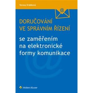 Doručování ve správním řízení se zaměřením na elektronické formy komunikace - Tereza Drábková