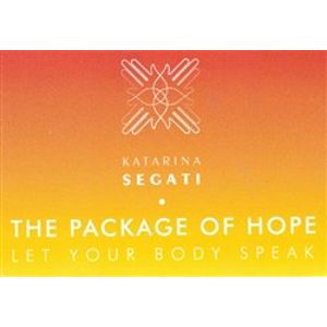 The Package of Hope. Let Your Body Speak - Katarína Šegátová