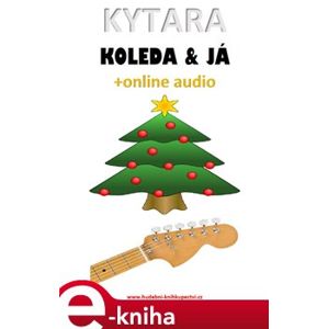 Kytara, koleda & já (+online audio) - Zdeněk Šotola