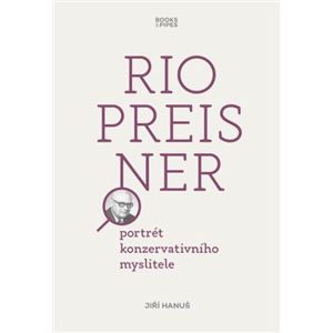 Rio Preisner. Portrét konzervativního myslitele - Jiří Hanuš