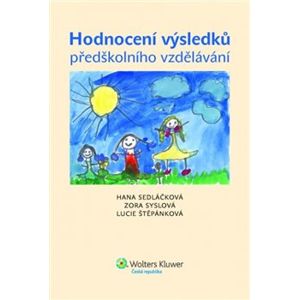 Hodnocení výsledků předškolního vzdělávání - Lucie Štěpánková, Zora Syslová, Hana Sedláčková