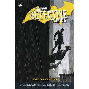 Batman Detective Comics 9: Gordon ve válce - Peter J. Tomasi, Fernando Pasarin, Matt Ryan