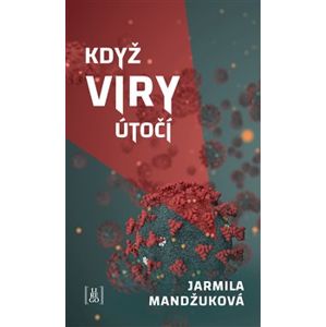 Když viry útočí - Jarmila Mandžuková