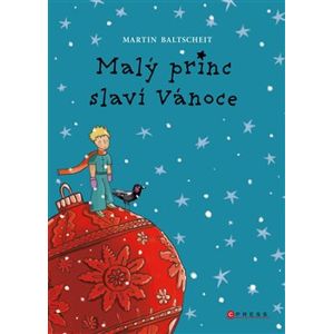 Malý princ slaví Vánoce - Martin Baltscheit