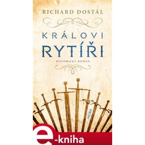 Královi rytíří - Richard Dostál