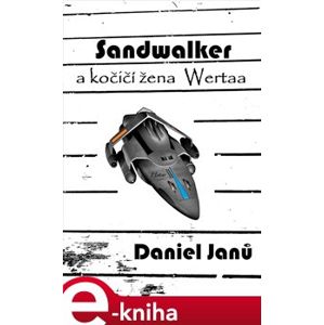 Sandwalker. a kočičí žena Wertaa - Daniel Janů e-kniha