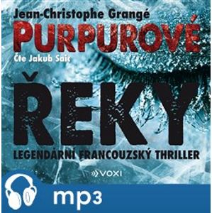 Purpurové řeky, mp3 - Jean-Christophe Grangé