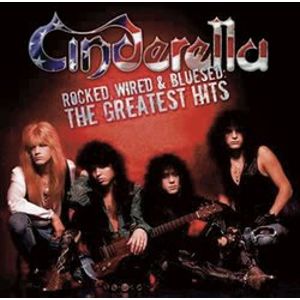 Rocked, Wired & Bluesed. The greatest hits - Cinderella