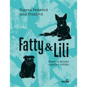 Fatty a Lili. Humor a moudra z gauče a cvičáku - Zuzana Peterová, Jana Vrzalová