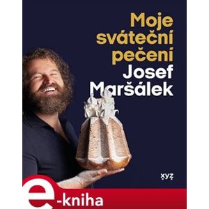 Moje sváteční pečení - Josef Maršálek e-kniha