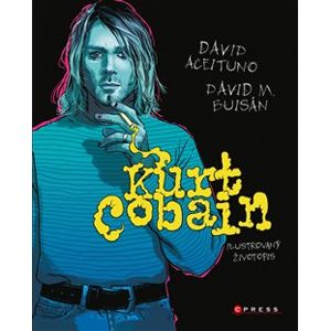 Kurt Cobain: Ilustrovaný životopis - David Aceituno