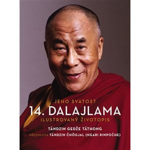 Jeho Svatost čtrnáctý dalajlama. Ilustrovaný životopis - Tändzin Gedže Täthong