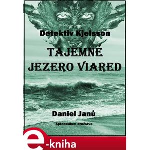 Tajemné jezero Viared. Detektiv Kjelsson - Daniel Janů