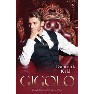 Gigolo – zpověď luxusního společníka - Dominik Král
