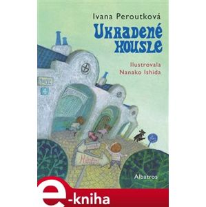 Ukradené housle - Ivana Peroutková e-kniha