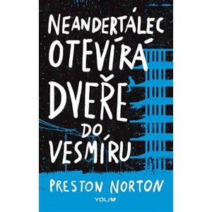 Neandertálec otevírá dveře do vesmíru - Preston Norton