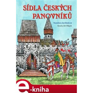Sídla českých panovníků - Stanislava Jarolímková