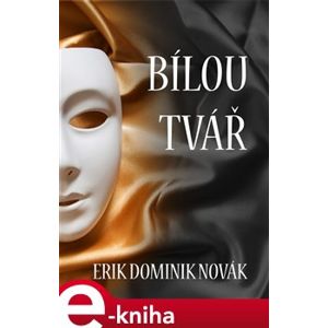 Bílou tvář - Erik Dominik Novák