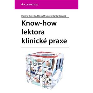 Know-how lektora klinické praxe - Martina Reľovská, Danka Boguská, Slávka Mrozková