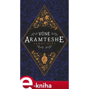 Vůně Aramteshe - Temný květ - Peta Freestone M. e-kniha