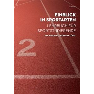 Einblick in Sportarten. Lehrbuch für Sportstudierende - Eva Pokorná, Barbara Löbel
