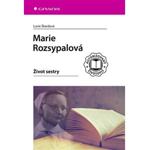 Marie Rozsypalová - Život sestry - Lucie Škardová