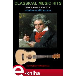 Classical Music Hits For Soprano Ukulele (+online audio access) - Zdeněk Šotola