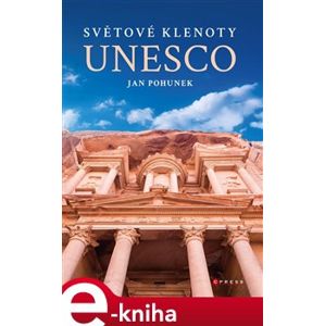 Světové klenoty UNESCO - Jan Pohunek e-kniha
